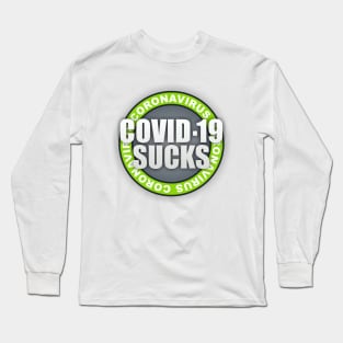 Covid 19 Sucks Long Sleeve T-Shirt